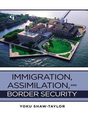 cover image of Immigration, Assimilation, and Border Security